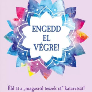 Engedd el végre!