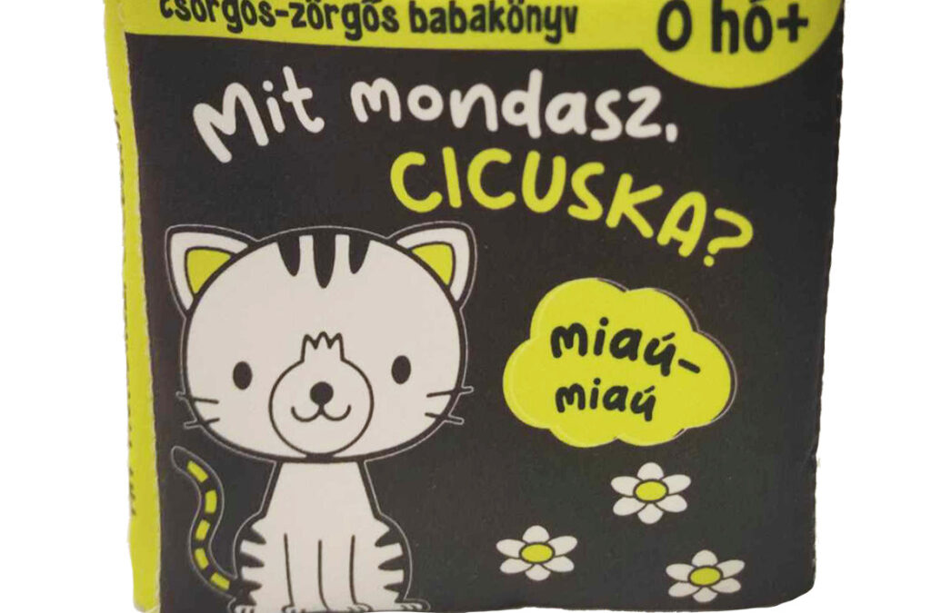 Csörgős-zörgős babakönyv: Mit mondasz, cicuska?