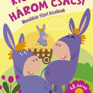 Kicsi kocsi három csacsi mondókás füzet kicsiknek