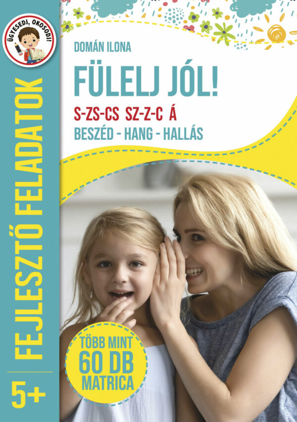 Fülelj jól! Beszéd - hang - hallás 5+
