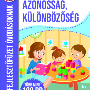 Azonosság, különbözőség - fejlesztőfüzet óvodásoknak 5+