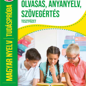 Tudáspróba - Olvasás, anyanyelv, szövegértés tesztfüzet - Magyar nyelv 1. osztály