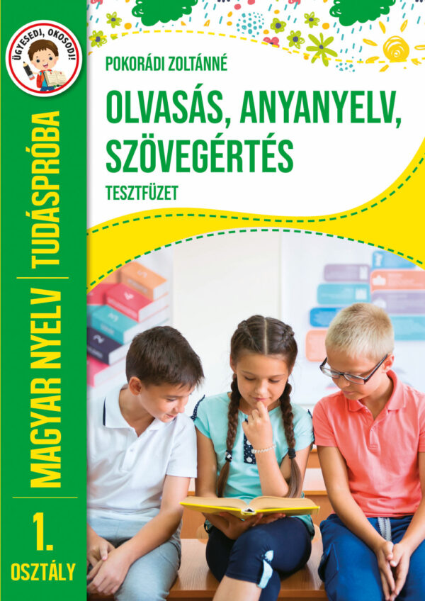 Tudáspróba - Olvasás, anyanyelv, szövegértés tesztfüzet - Magyar nyelv 1. osztály