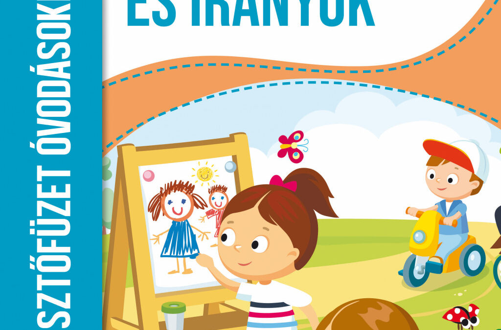 Testkép és irányok – fejlesztőfüzet óvodásoknak