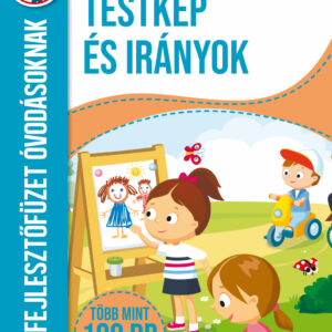 Testkép és irányok - fejlesztőfüzet óvodásoknak
