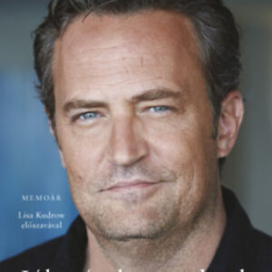 Matthew Perry - Jóbarátok, szerelmek és az a Rettenet