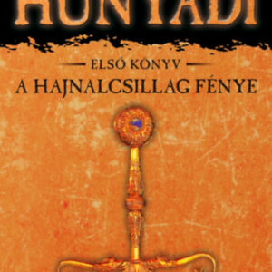 Bán Mór - A Hajnalcsillag fénye - Hunyadi első könyv