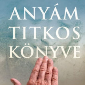 Müller Péter - Anyám titkos könyve