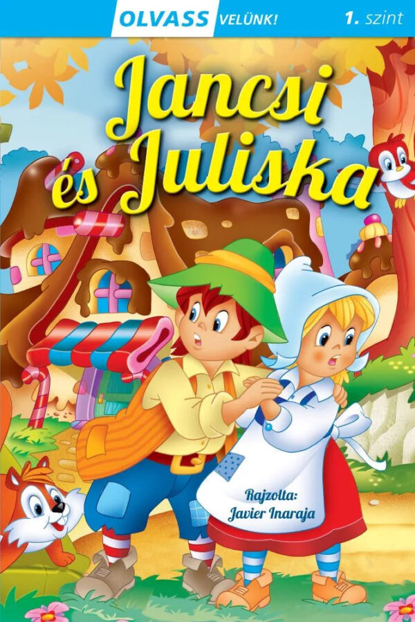 Jancsi és Juliska - Olvass velünk! (1. szint )