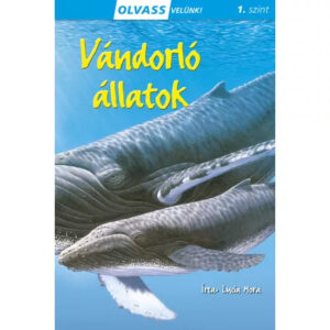 Vándorló állatok - Olvass velünk! (1.szint)
