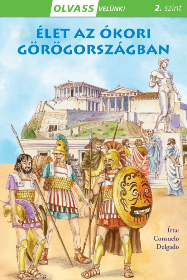 Élet az ókori Görögországban - Olvass velünk! ( 2. szint )