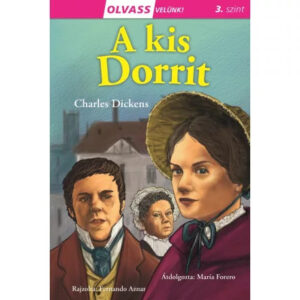 A kis Dorrit - Olvass velünk! (3.szint)