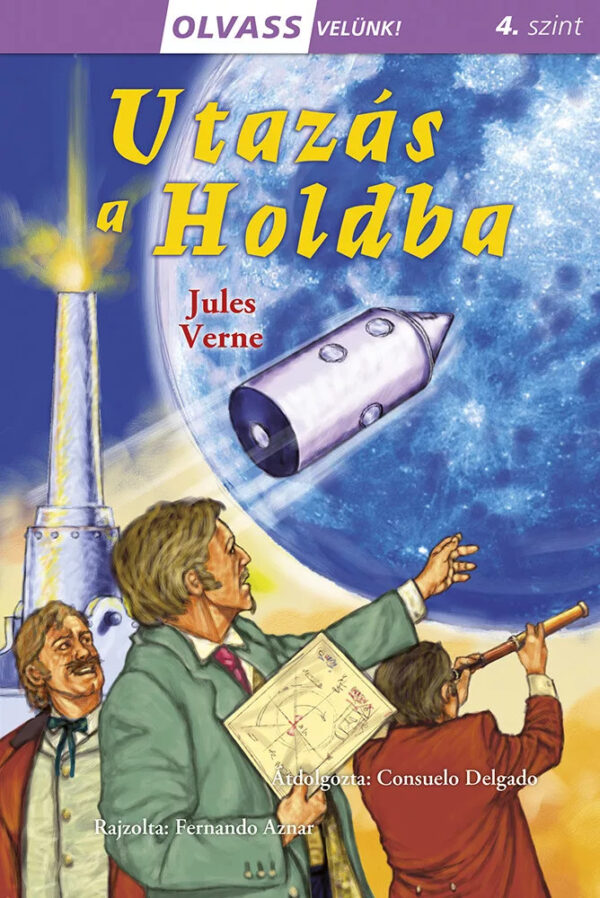 Utazás a Holdba - Olvass velünk! (4.szint)