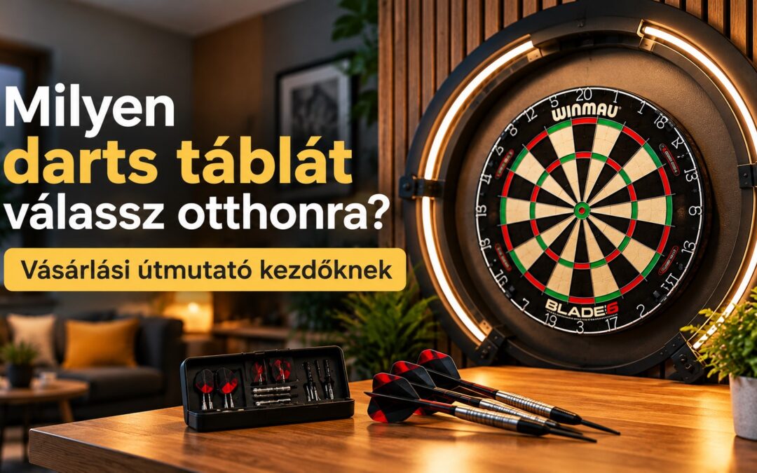 Milyen darts táblát válassz otthonra?
